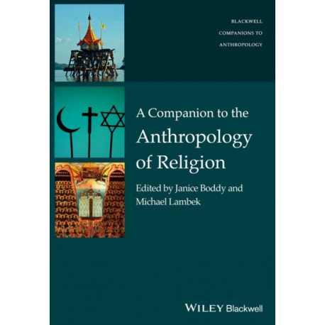 A Companion to the Anthropology of Religion