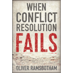 When Conflict Resolution Fails: An Alternative to Negotiation and Dialogue: Engaging Radical Disagreement in Intractable Conflicts