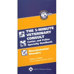 The Five-Minute Veterinary Consult Canine and Feline Specialty Handbook: Musculoskeletal Disorders