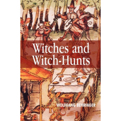 Witches and Witch-Hunts: A Global History