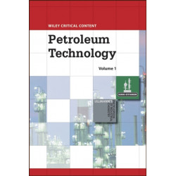 Wiley Critical Content: Petroleum Technology, 2 Volume Set