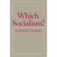Which Socialism?: Marxism, Socialism and Democracy
