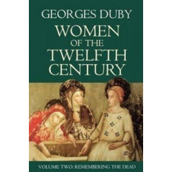 Women of the Twelfth Century, Remembering the Dead: Remembering the Dead