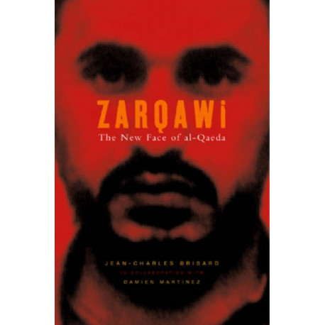 Zarqawi: The New Face of al-Qaeda