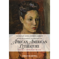 The Wiley Blackwell Anthology of African American Literature, Volume 1: 1746 - 1920