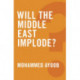 Will the Middle East Implode?
