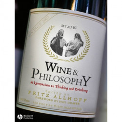 Wine and Philosophy: A Symposium on Thinking and Drinking