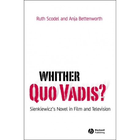 Whither Quo Vadis?: Sienkiewicz's Novel in Film and Television