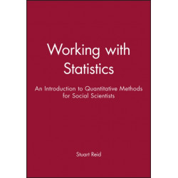 Working with Statistics: An Introduction to Quantitative Methods for Social Scientists