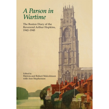 A Parson in Wartime: The Boston Diary of the Reverend Arthur Hopkins, 1942-1945