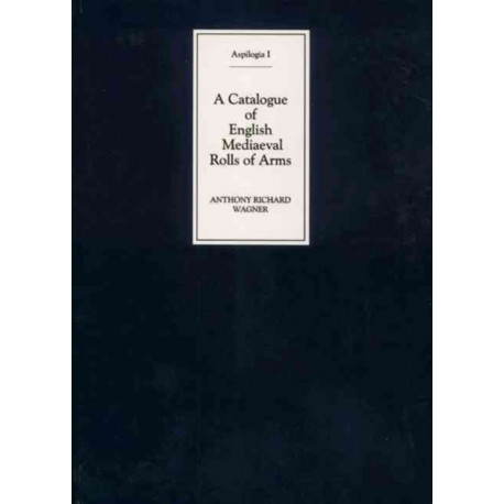 A Catalogue of English Mediaeval Rolls of Arms
