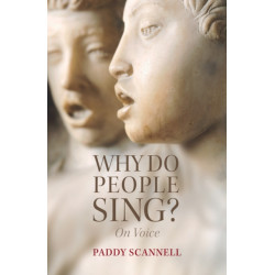 Why Do People Sing?: On Voice