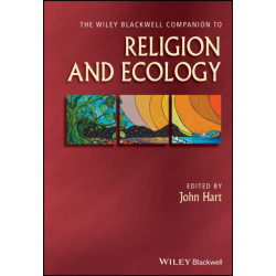 The Wiley Blackwell Companion to Religion and Ecology