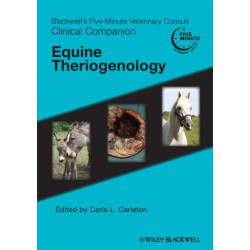 Blackwell's Five-Minute Veterinary Consult Clinical Companion: Equine Theriogenology