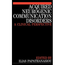 Acquired Neurogenic Communication Disorders: A Clinical Perspective