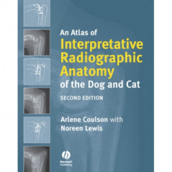 An Atlas of Interpretative Radiographic Anatomy of the Dog and Cat