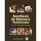 Anesthesia for Veterinary Technicians