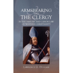 Armsbearing and the Clergy in the History and Canon Law of Western Christianity