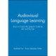 Audiovisual Language Learning: How to Crack the Speech Code by Ear and by Eye