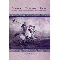 Between East and West: Polish and Russian Nineteenth-Century Travel to the Orient