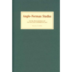 Anglo-Norman Studies XXVIII: Proceedings of the Battle Conference 2005
