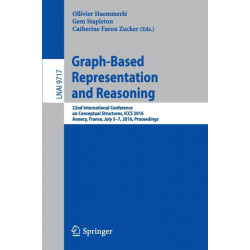 Graph-Based Representation and Reasoning: 22nd International Conference on Conceptual Structures, ICCS 2016, Annecy, France, July 5-7, 2016, Proceedings