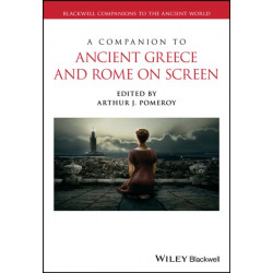 A Companion to Ancient Greece and Rome on Screen