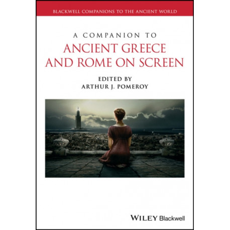 A Companion to Ancient Greece and Rome on Screen