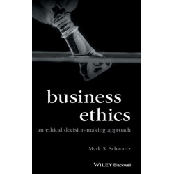 Business Ethics: An Ethical Decision-Making Approach