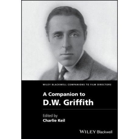 A Companion to D. W. Griffith