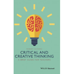 Critical and Creative Thinking: A Brief Guide for Teachers