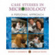 Case Studies in Microbiology: A Personal Approach