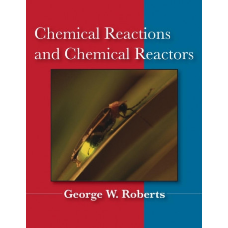 Chemical Reactions and Chemical Reactors