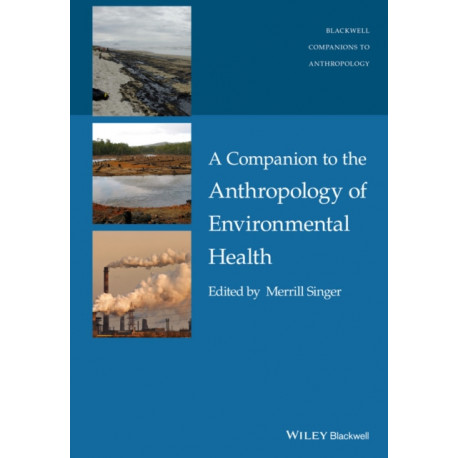 A Companion to the Anthropology of Environmental Health