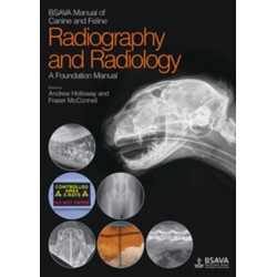 BSAVA Manual of Canine and Feline Radiography and Radiology: A Foundation Manual