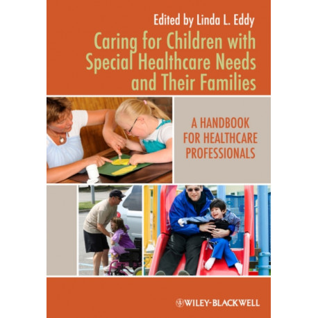Caring for Children with Special Healthcare Needs and Their Families: A Handbook for Healthcare Professionals