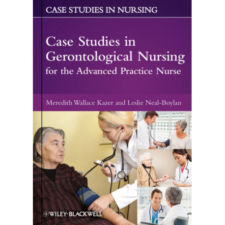 Case Studies in Gerontological Nursing for the Advanced Practice Nurse