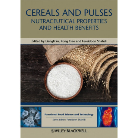 Cereals and Pulses: Nutraceutical Properties and Health Benefits