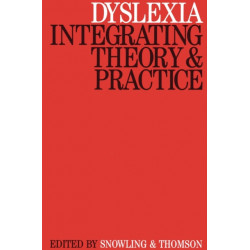 Dyslexia: Integrating Theory & Practice
