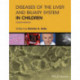 Diseases of the Liver and Biliary System in Children
