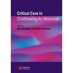 Critical Care in Childbearing for Midwives