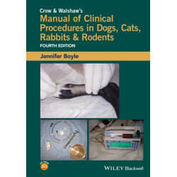 Crow and Walshaw's Manual of Clinical Procedures in Dogs, Cats, Rabbits and Rodents