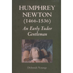 Humphrey Newton (1466-1536): an early Tudor Gentleman