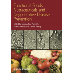 Functional Foods, Nutraceuticals, and Degenerative Disease Prevention