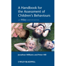 A Handbook for the Assessment of Children's Behaviours, Includes Wiley Desktop Edition: Includes Wiley Desktop Edition