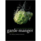 Garde Manger: The Art and Craft of the Cold Kitchen