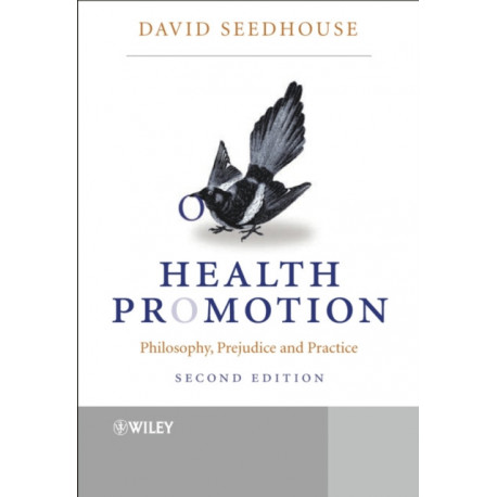 Health Promotion: Philosophy, Prejudice and Practice