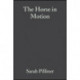The Horse in Motion: The Anatomy and Physiology of Equine Locomotion