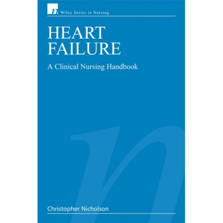 Heart Failure: A Clinical Nursing Handbook