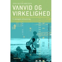 Vanvid og virkelighed: en økologisk omtænkning